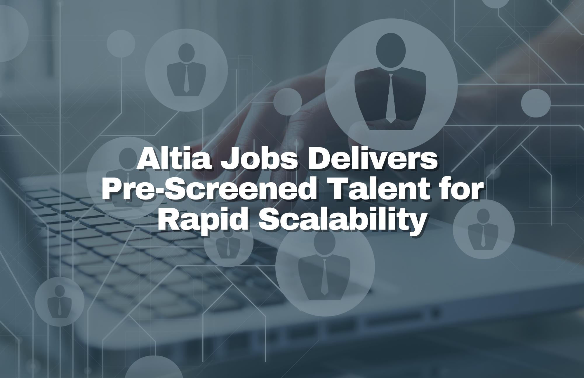 Altia Jobs Delivers Pre-Screened Talent for Rapid Scalability title=