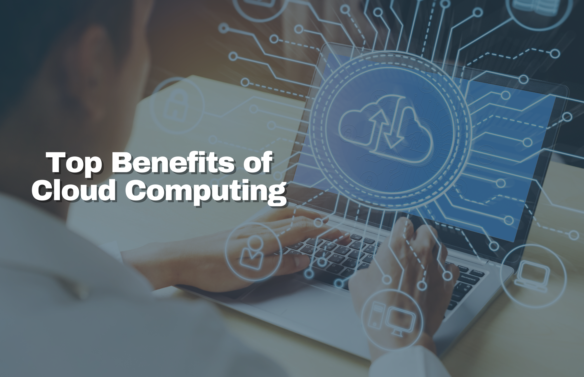 Top Benefits of Cloud Computing title=